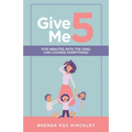 Give Me 5: Five Minutes with the King Can Change Everything! - Paperback
