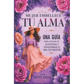 Mujer Embellece Tu Alma - Paperback
