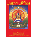 Tantric Thelema: and The Invocation of Ra-Hoor-Khuit in the manner of the Buddhist Mahayoga Tantras - Hardcover