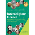 Interreligious Heroes: Role Models and Spiritual Exemplars for Interfaith Practice - Paperback