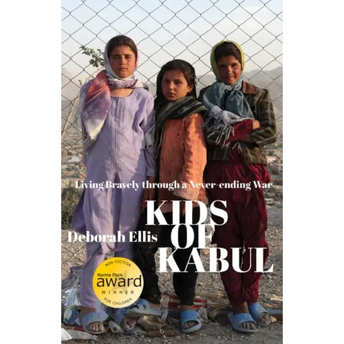 Kids of Kabul: Living Bravely Through a Never-Ending War
