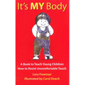 It's My Body: A Book to Teach Young Children How to Resist Uncomfortable Touch - Paperback