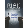 Risk Assessment Framework: Successfully Navigating Uncertainty - Paperback