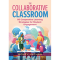 The Collaborative Classroom: 50 Cooperative Learning Strategies for Student Engagement - Paperback