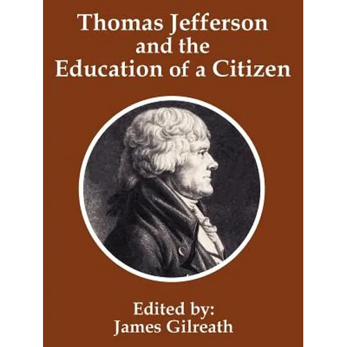 Thomas Jefferson and the Education of a Citizen