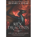Rex Draconis: Rise of the Dragon Moon - Paperback