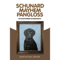 Schunard Mayhem Pangloss: The Unauthorized Autobiography - Paperback