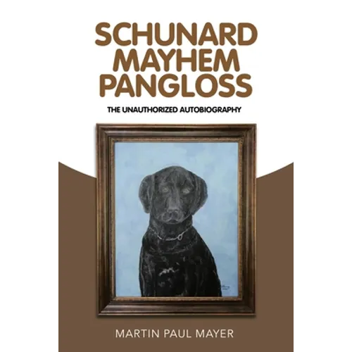 Schunard Mayhem Pangloss: The Unauthorized Autobiography - Paperback