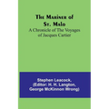 The Mariner of St. Malo: A chronicle of the voyages of Jacques Cartier