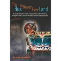 The Bus to Never Ever Land: Musical Tales from the Original Merry Pranksters, a Hog Farmer, and the Grateful Dead's Side Projects - Paperback