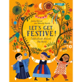 Let's Get Festive!: Celebrations Around the World - Hardcover