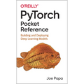 Pytorch Pocket Reference: Building and Deploying Deep Learning Models - Paperback