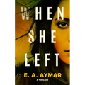 When She Left: A Thriller - Paperback
