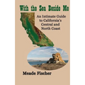 With the Sea Beside Me: An intimate guide to California's central and north coast