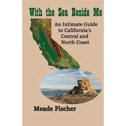 With the Sea Beside Me: An intimate guide to California's central and north coast