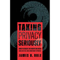 Taking Privacy Seriously: How to Create the Rights We Need While We Still Have Something to Protect - Paperback
