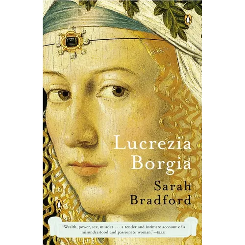 Lucrezia Borgia: Lucrezia Borgia: Life, Love, and Death in Renaissance Italy - Paperback