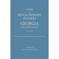 Roster of Revolutionary Soldiers in Georgia and Other States. Volume II. Georgia Society Daughters of the American Revolution