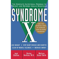 Syndrome X: The Complete Nutritional Program to Prevent and Reverse Insulin Resistance - Hardcover