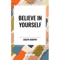 Believe in Yourself - Paperback