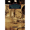 Indianapolis Television - Hardcover