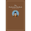 The Presbyterian Handbook, Revised Edition - Paperback
