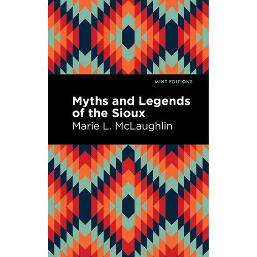 Myths and Legends of the Sioux - Paperback