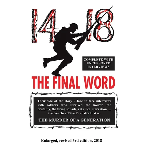 14-18 the Final Word: from the trenches of the first world war.