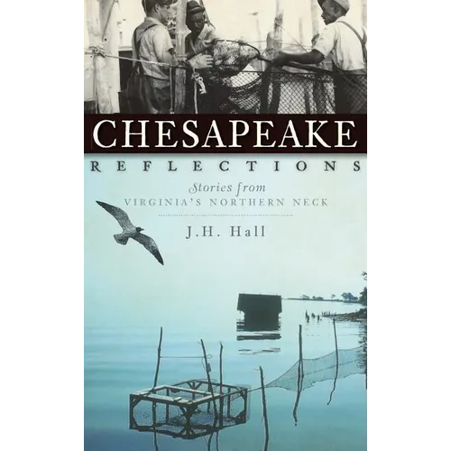 Chesapeake Reflections: Stories from Virginia's Northern Neck