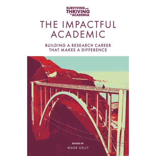 The Impactful Academic: Building a Research Career That Makes a Difference - Paperback