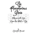 The Phosphorous Grove: Aflame with Love Upon the Witch's Tree - Paperback