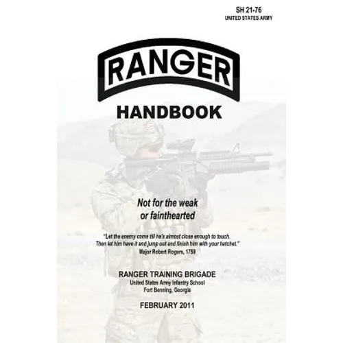 Ranger Handbook: Not for the Weak or Fainthearted - SH 21-76