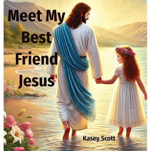 Meet My Best Friend Jesus - Hardcover