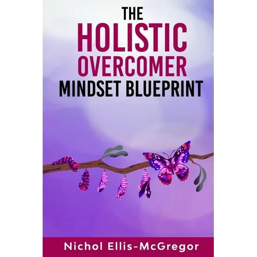 The Holistic Overcomer Mindset Blueprint - Paperback