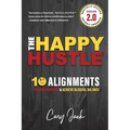 The Happy Hustle Version 2.0: 10 Alignments To Avoid Burnout & Achieve Blissful Balance - Paperback