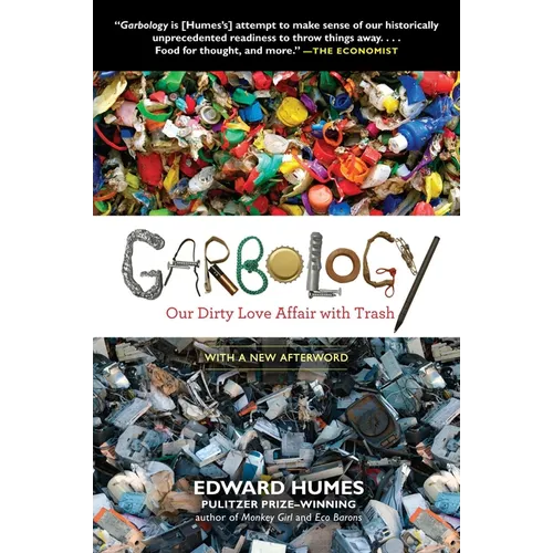 Garbology: Our Dirty Love Affair with Trash - Paperback