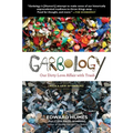 Garbology: Our Dirty Love Affair with Trash - Paperback