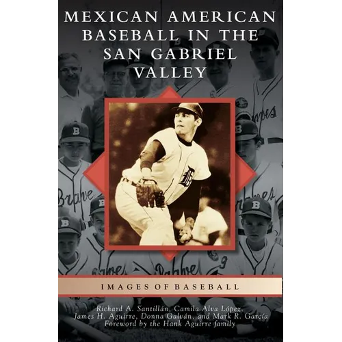 Mexican American Baseball in the San Gabriel Valley