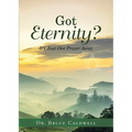 Got Eternity?: It's Just One Prayer Away - Paperback