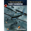 Fleet Air Arm Legends: Fairey Swordfish - Paperback