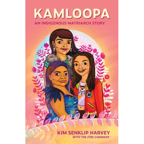 Kamloopa: An Indigenous Matriarch Story - Paperback