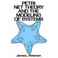 Petri Net Theory and the Modeling of Systems - Paperback