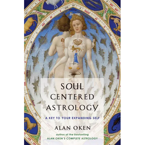 Soul Centered Astrology: A Key to Your Expanding Self - Paperback