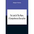 The Land Of The Moors, A Comprehensive Description - Paperback