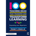 100 Teaching Ideas that Transfer and Transform Learning: Expanding your Repertoire - Paperback