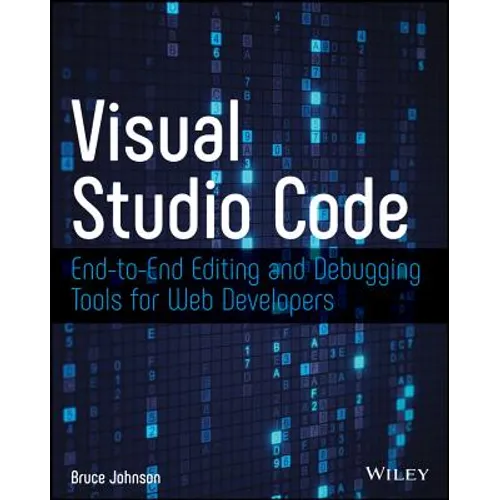 Visual Studio Code: End-To-End Editing and Debugging Tools for Web Developers - Paperback