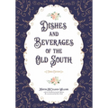 Dishes and Beverages of the Old South