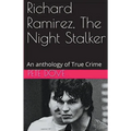 Richard Ramirez, The Night Stalker - Paperback
