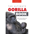 Gorillas The Ultimate Gorilla Book for Kids: Gorilla Facts for Kids, 100+ Photos, Silverbacks & Troops, Rainforest Habitat & Conservation Quiz - Paperback