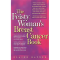 The Feisty Woman's Breast Cancer Book - Paperback